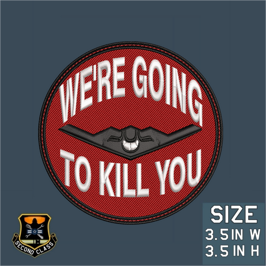 WE'RE GOING TO KILL YOU B-2 Morale Patch