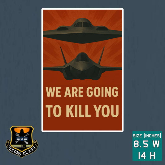 WE ARE GOING TO KILL YOU Poster [Matte]