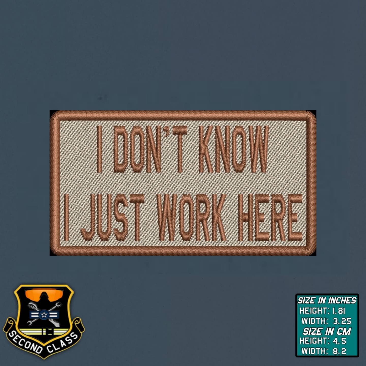 I DON'T KNOW, I JUST WORK HERE Morale Patch