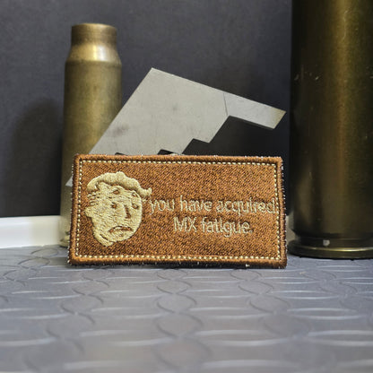 You Have Acquired MX Fatigue Morale Patch [2 Variants]